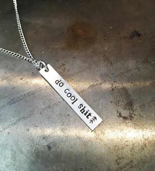 "Do Cool Shit" handmade aluminum bar necklace