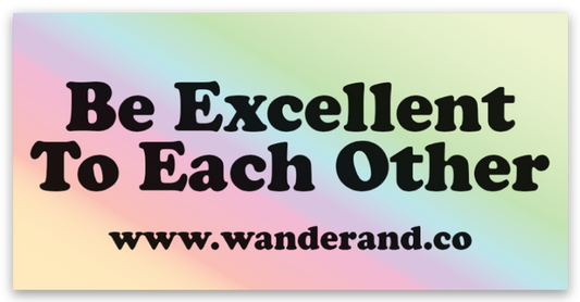 Be Excellent to Each Other Sticker