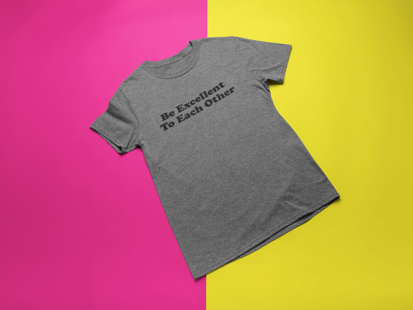 Be Excellent to Each Other Tee