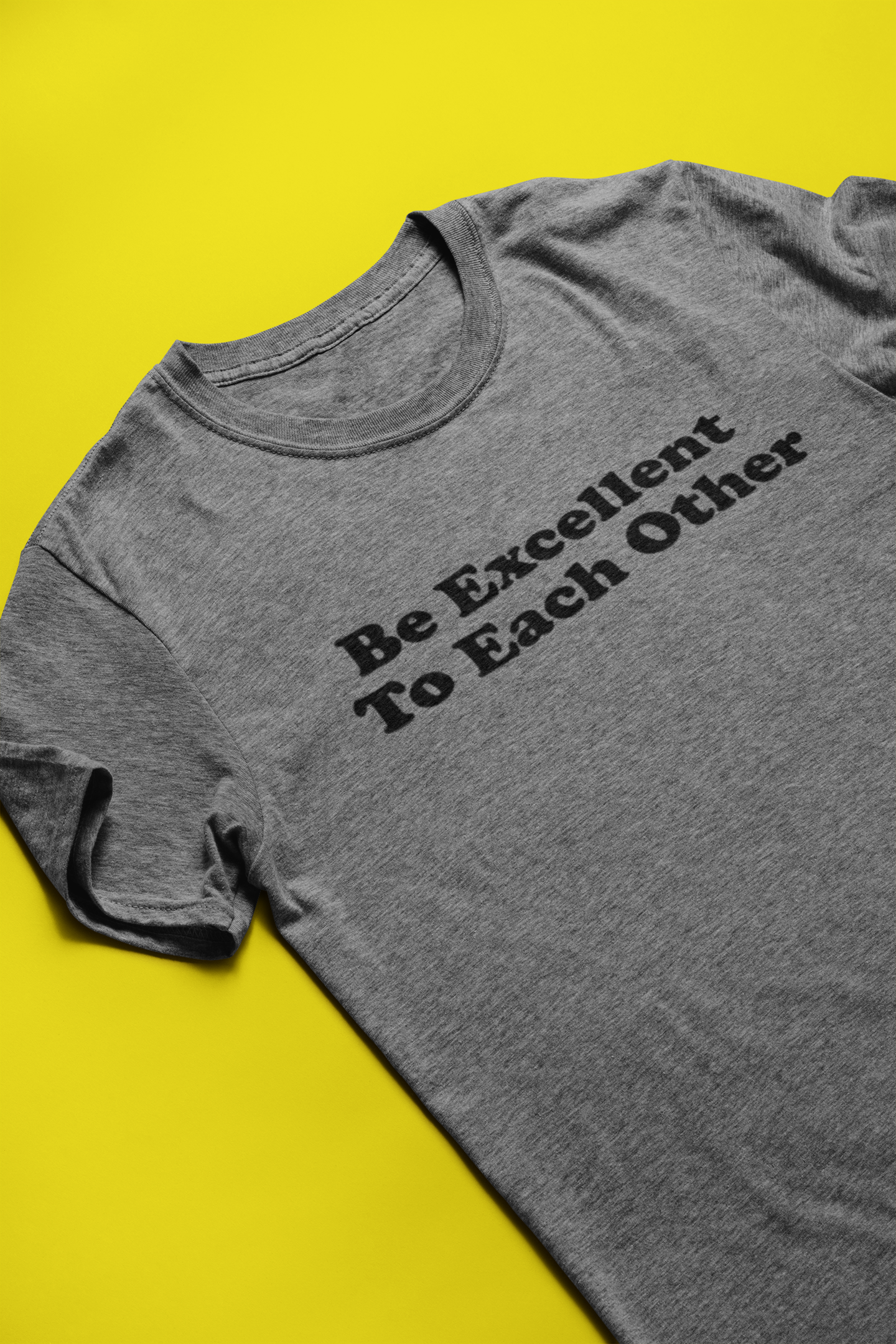 Be Excellent to Each Other Tee